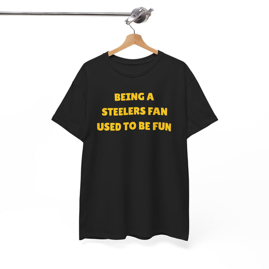 Being a Steelers Fan Used To Be Fun Unisex Heavy Cotton Tee