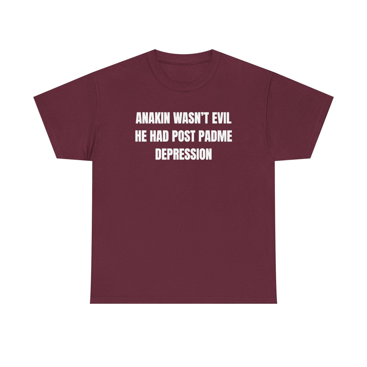 Anakin Wasn't Evil He Had Post Padme Depression Unisex Heavy Cotton Tee