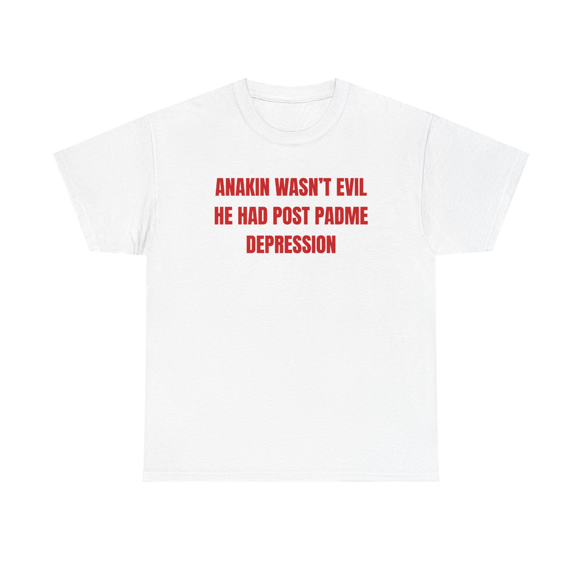 Anakin Wasn't Evil He Had Post Padme Depression Unisex Heavy Cotton Tee