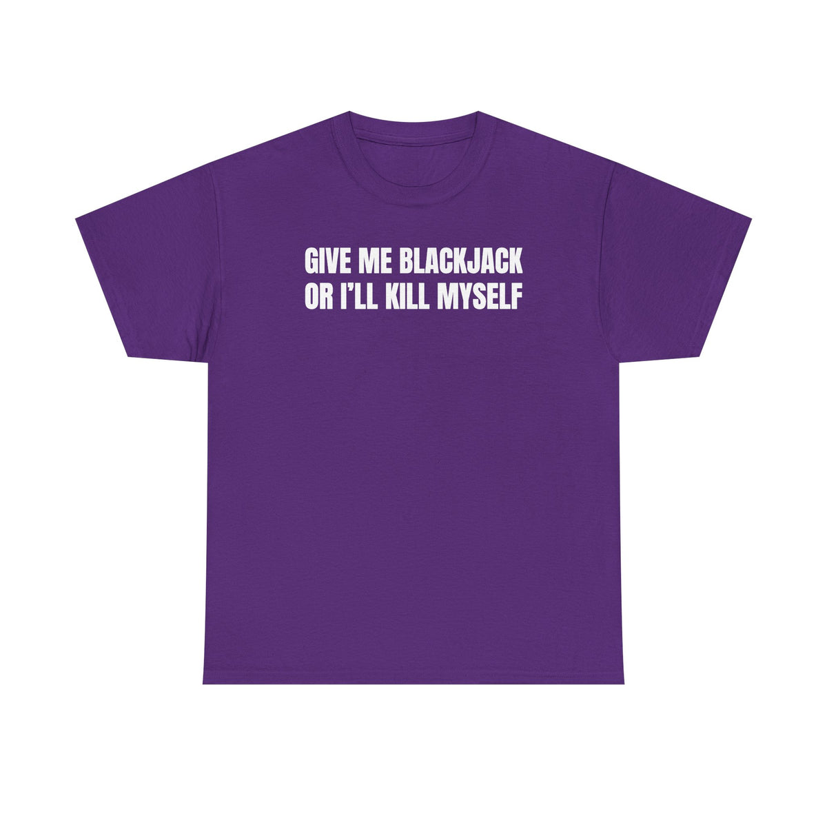 Give Me Blackjack Unisex Heavy Cotton Tee