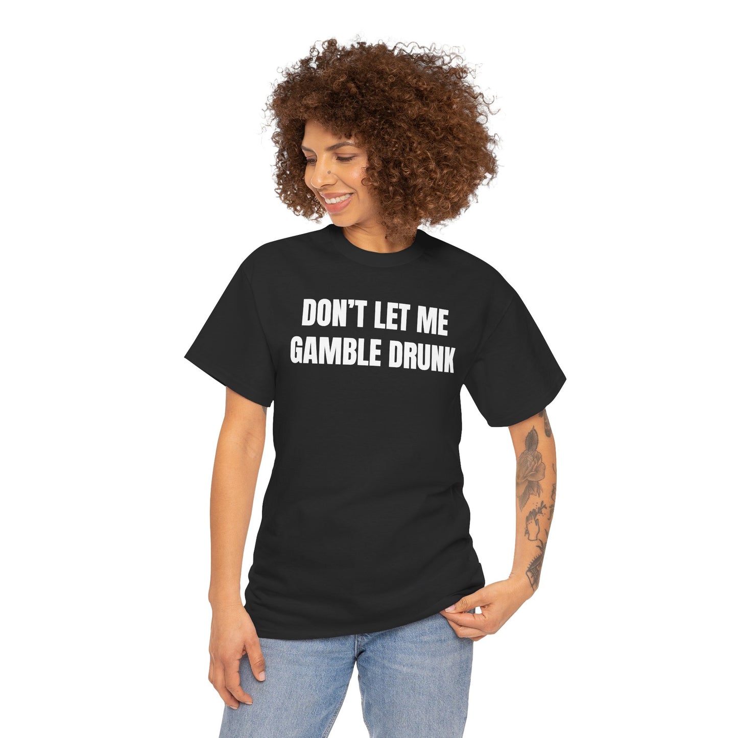 Don't Let Me Gamble Drunk Unisex Heavy Cotton Tee