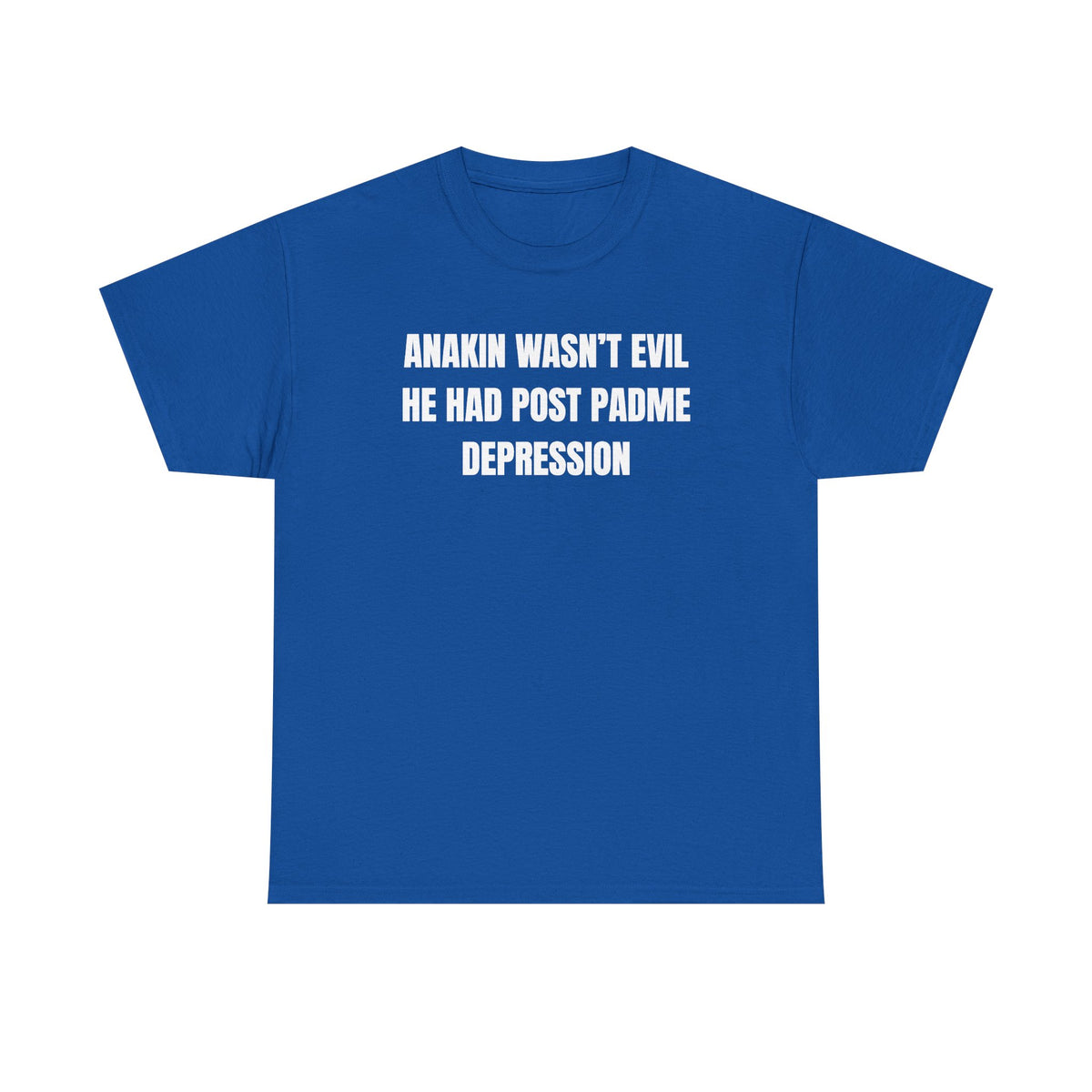 Anakin Wasn't Evil He Had Post Padme Depression Unisex Heavy Cotton Tee