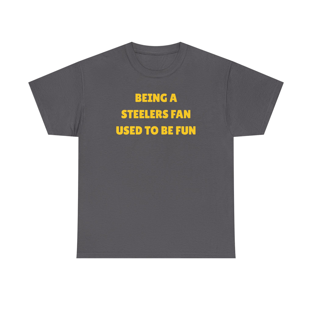 Being a Steelers Fan Used To Be Fun Unisex Heavy Cotton Tee