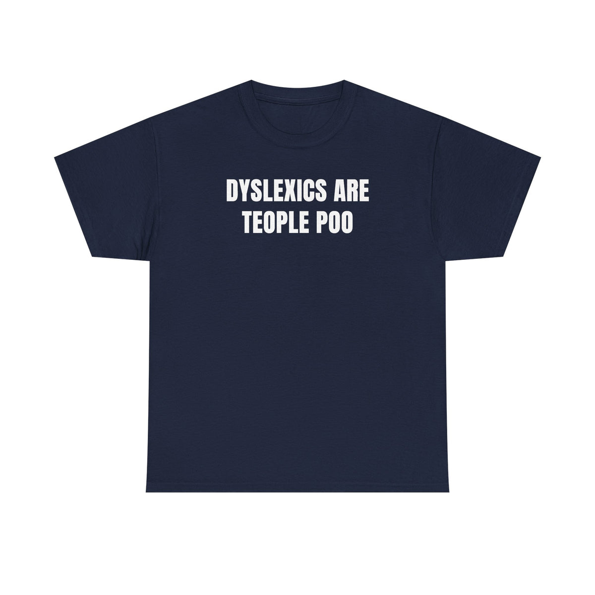 Dyslexics Are Teople Poo Unisex Heavy Cotton Tee