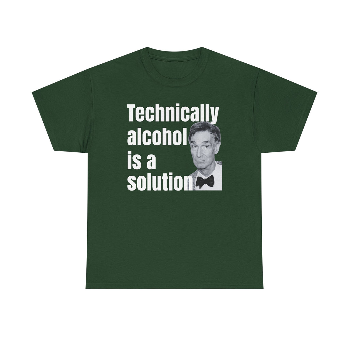 Technically Alcohol is a Solution Bill Nye Unisex Heavy Cotton Tee