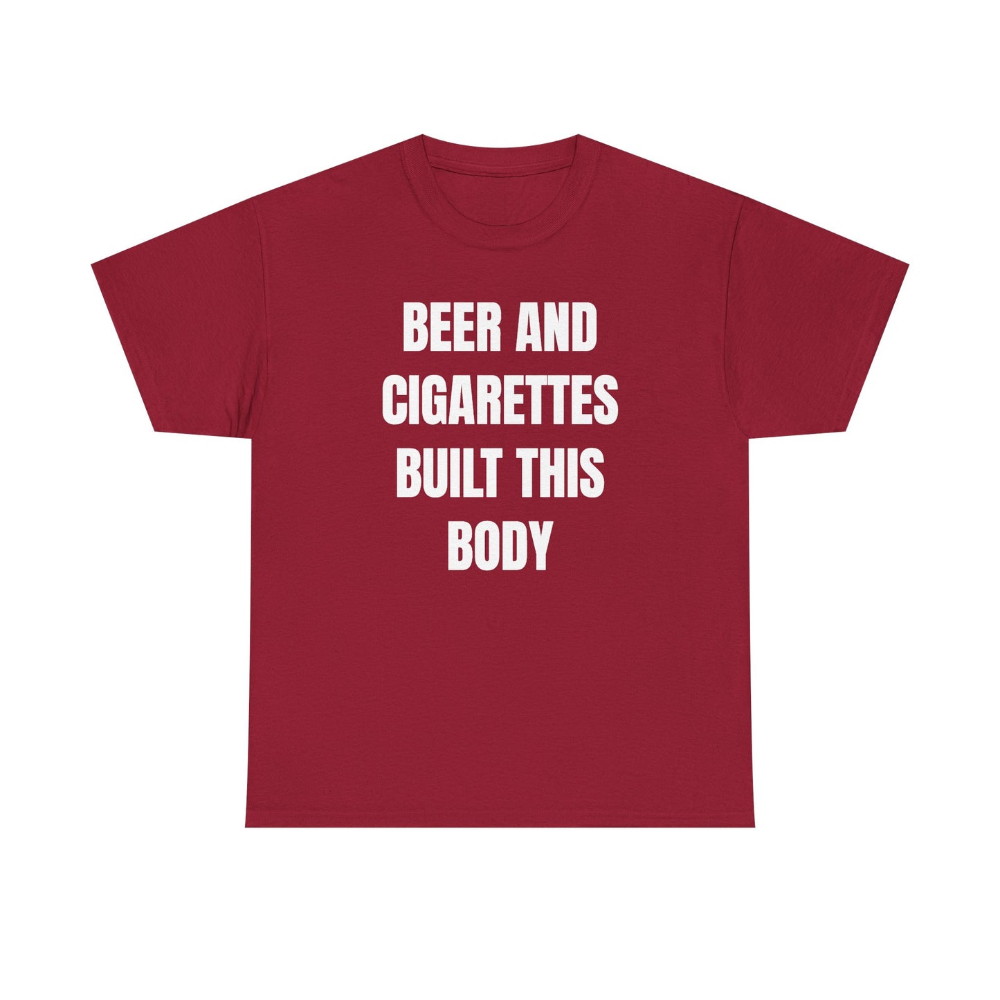 Beer and Cigarettes Built this Body Unisex Heavy Cotton Tee