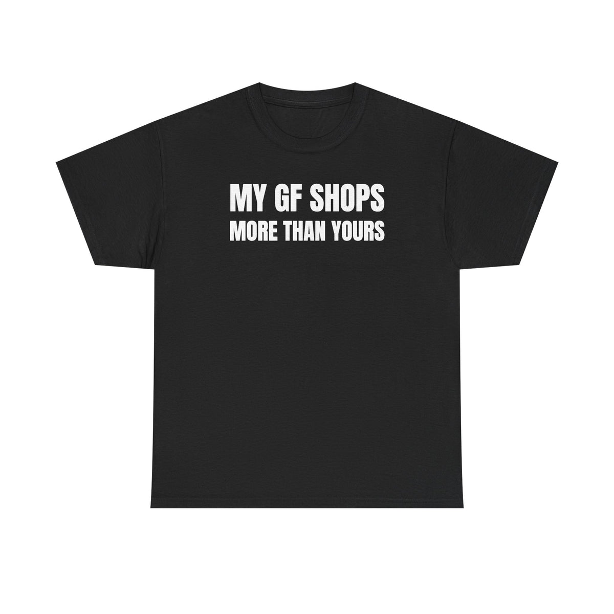 My GF Shops More Than Yours Unisex Heavy Cotton Tee