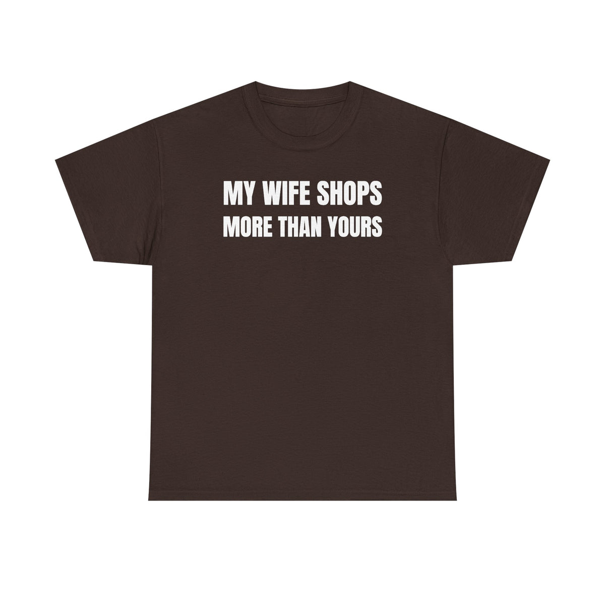 My Wife Shops More Than Yours Unisex Heavy Cotton Tee