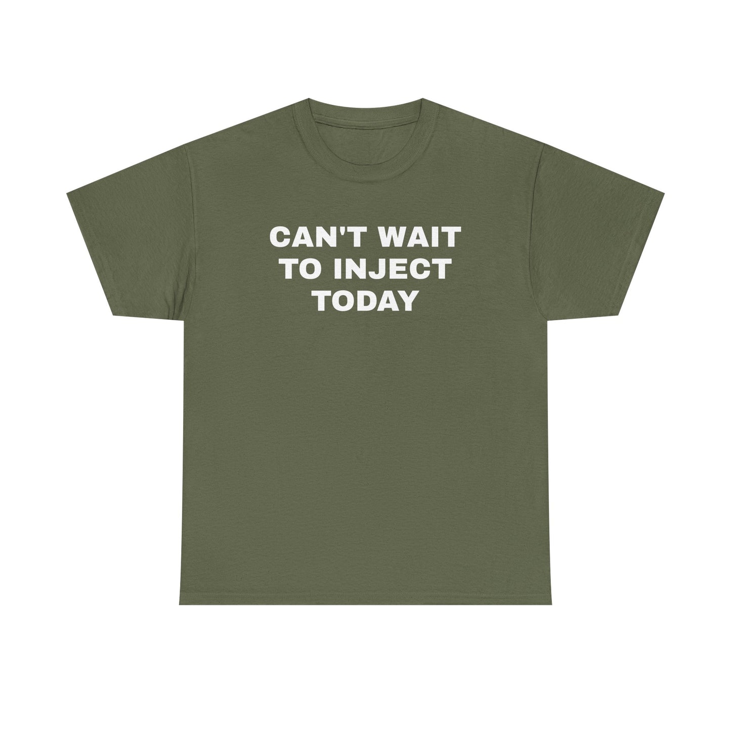Can't Wait to Inject Today Unisex Heavy Cotton Tee