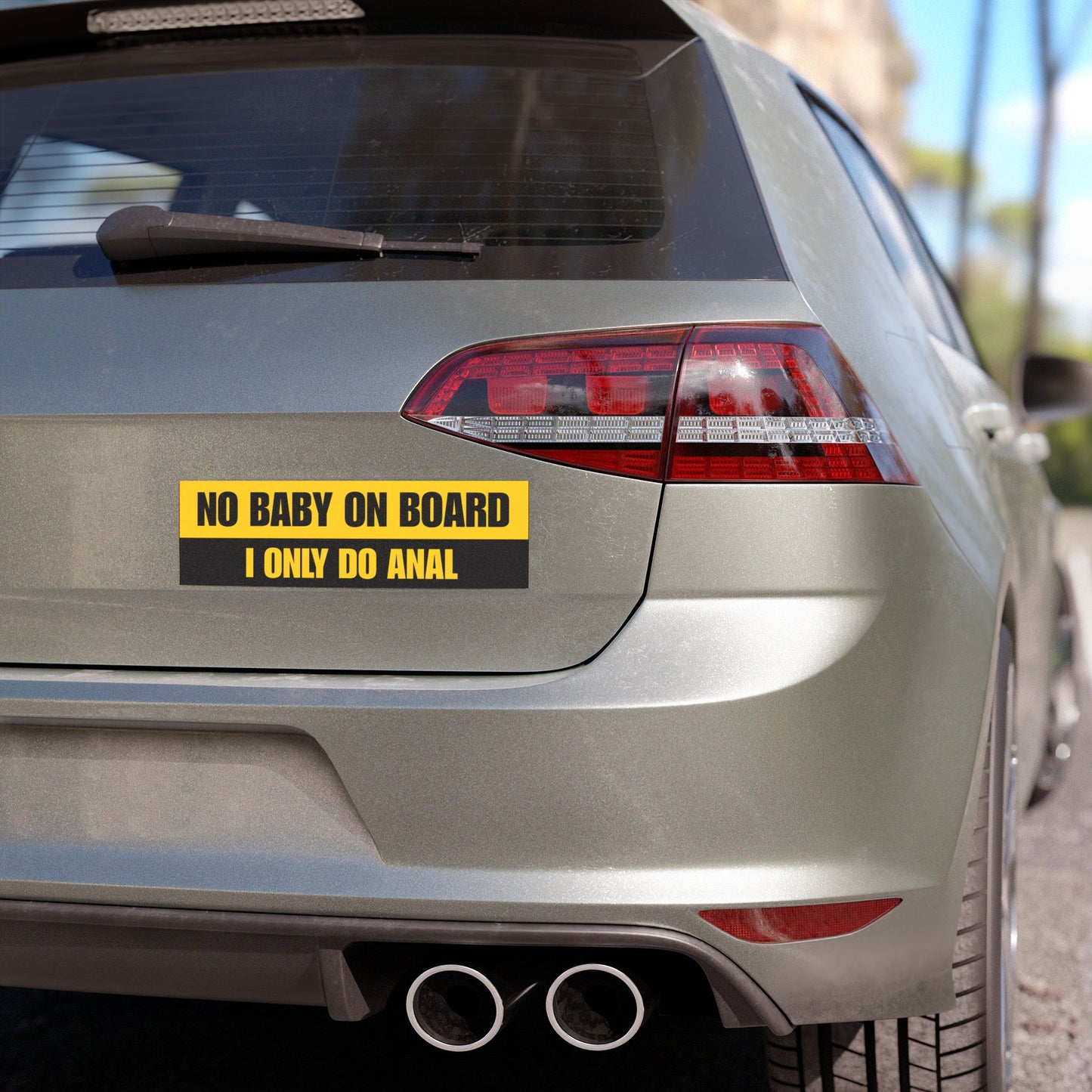 No Baby On Board I Only Do Anal Car Magnet 10" x 3"