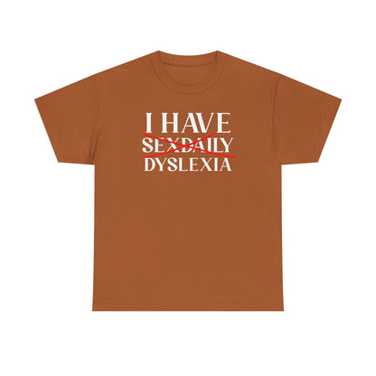 I Have Sex Daily Dyslexia Unisex Heavy Cotton Tee