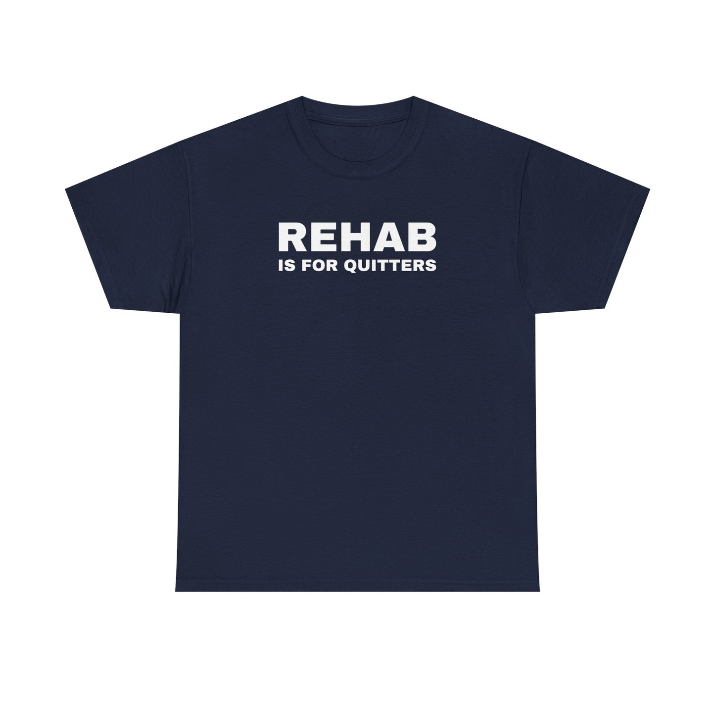 Rehab is for Quitters Unisex Heavy Cotton Tee