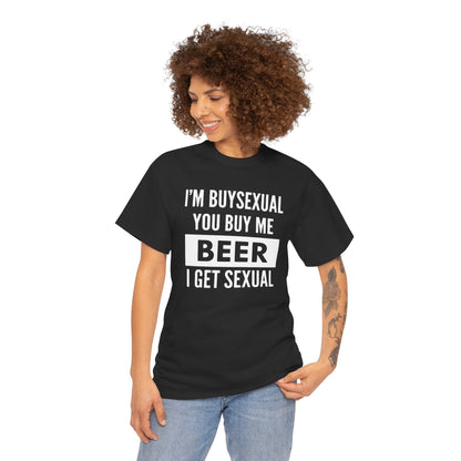 I'm Buysexual You Buy Me Beer I Get Sexual Unisex Heavy Cotton Tee