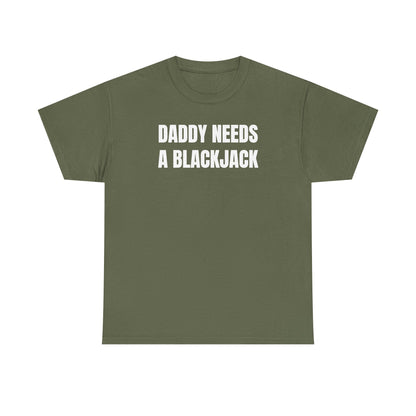 Daddy Needs A Blackjack Unisex Heavy Cotton Tee