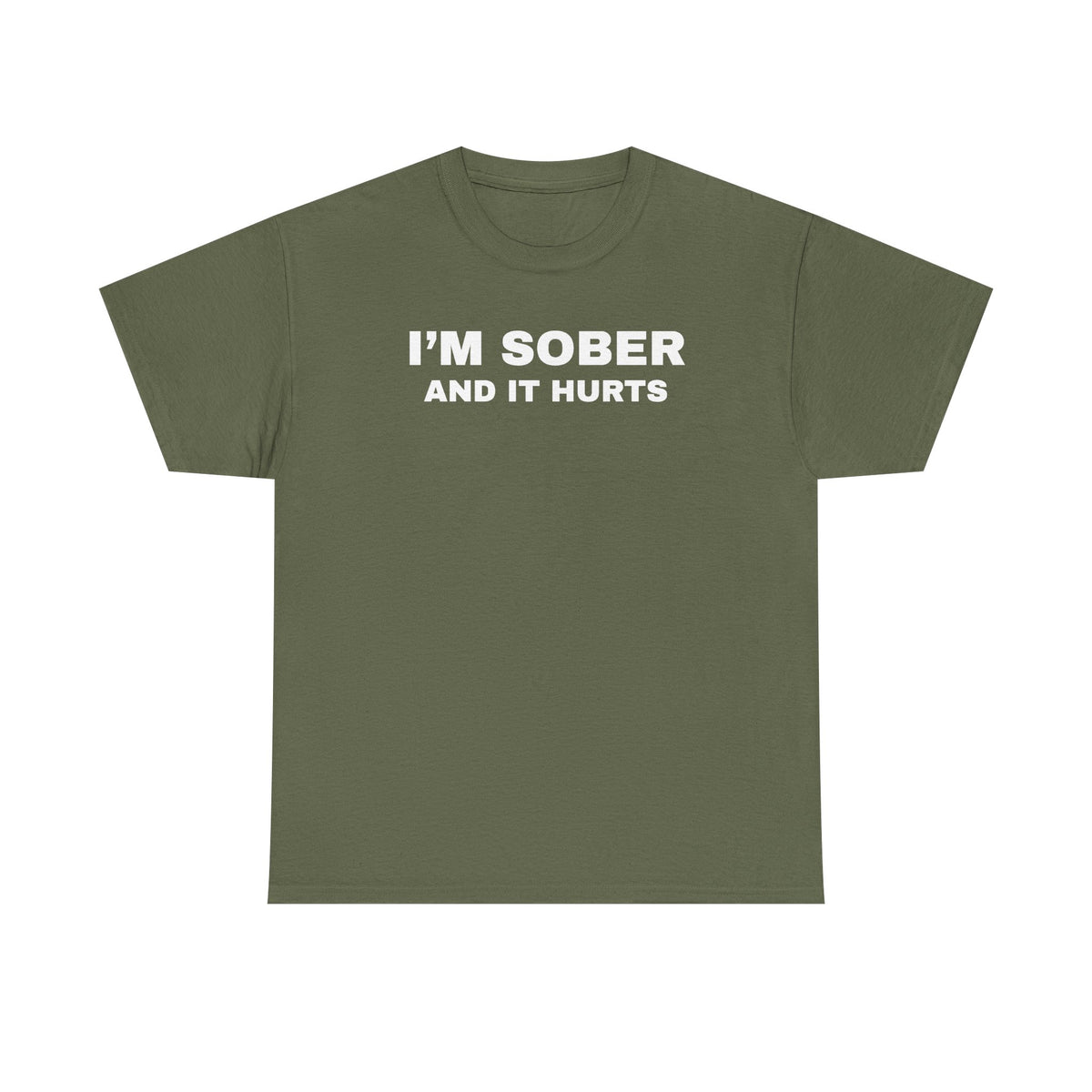 I'm Sober And It Hurts Unisex Heavy Cotton Tee