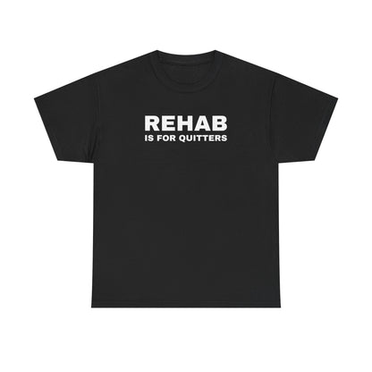 Rehab is for Quitters Unisex Heavy Cotton Tee