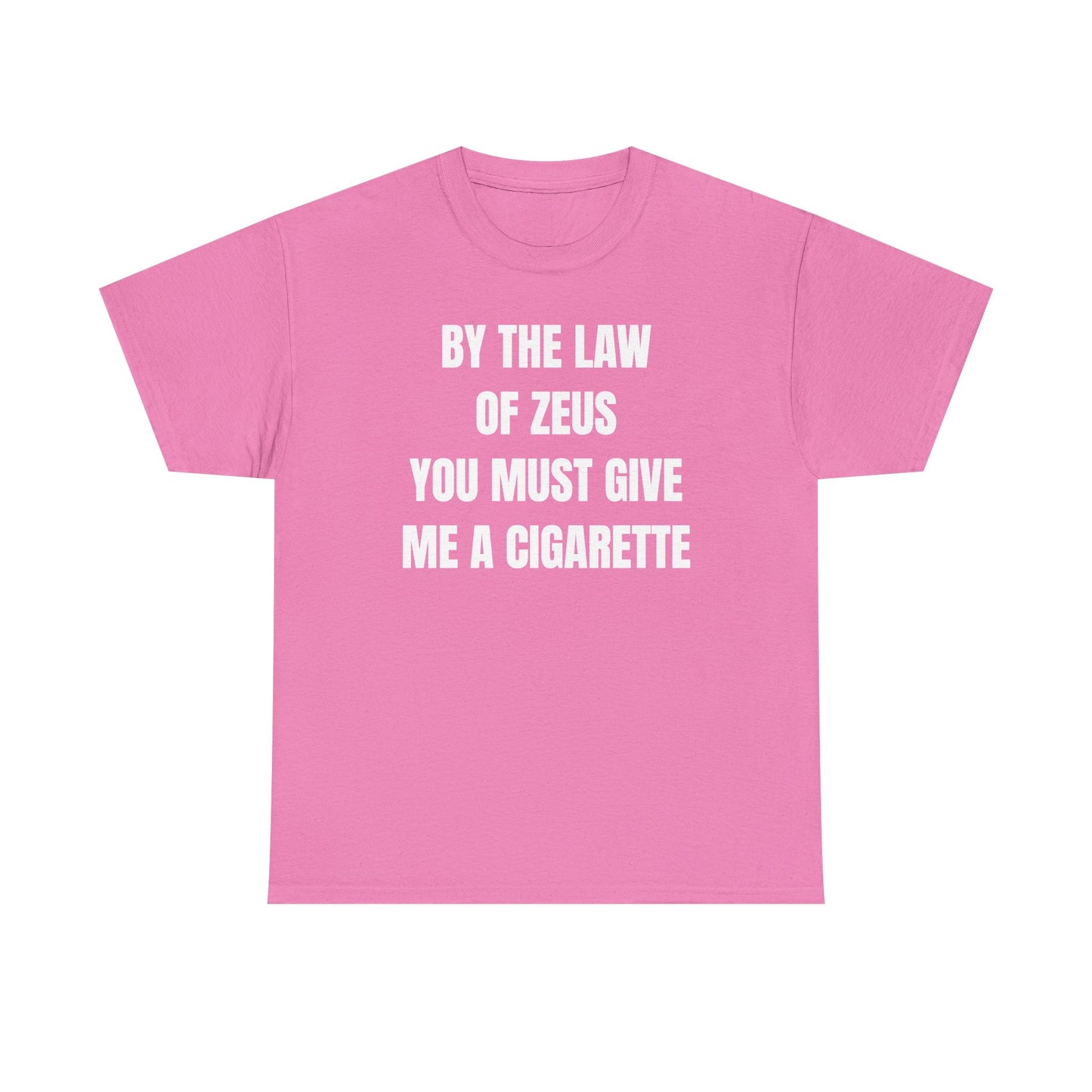 By The Law Of Zeus You Must Buy Me A Cig Unisex Heavy Cotton Tee