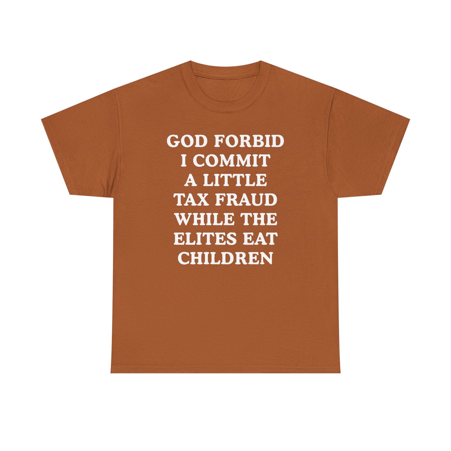 God Forbid I Commit a Little Tax Fraud Unisex Heavy Cotton Tee