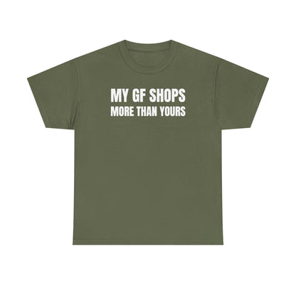 My GF Shops More Than Yours Unisex Heavy Cotton Tee