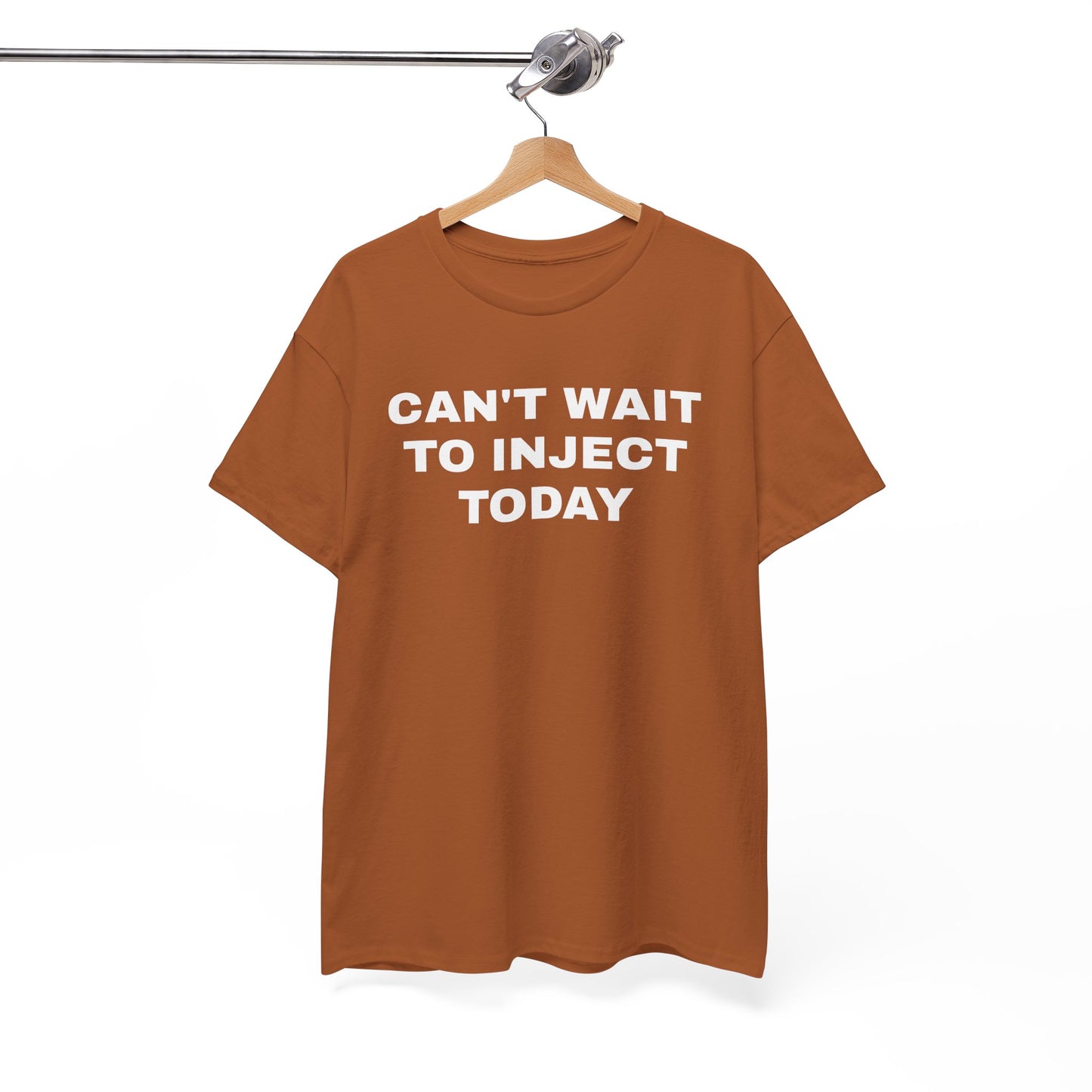 Can't Wait to Inject Today Unisex Heavy Cotton Tee
