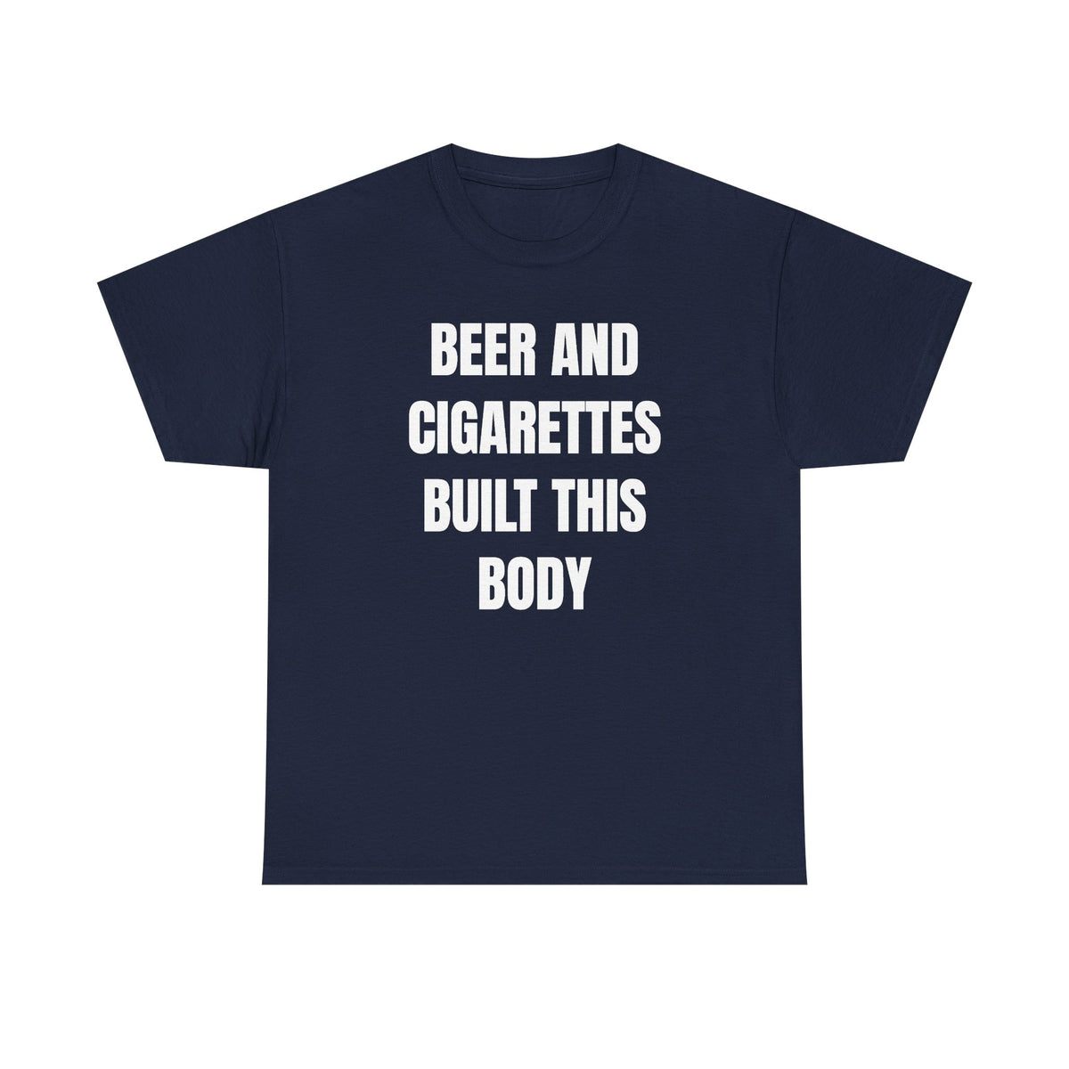 Beer and Cigarettes Built this Body Unisex Heavy Cotton Tee