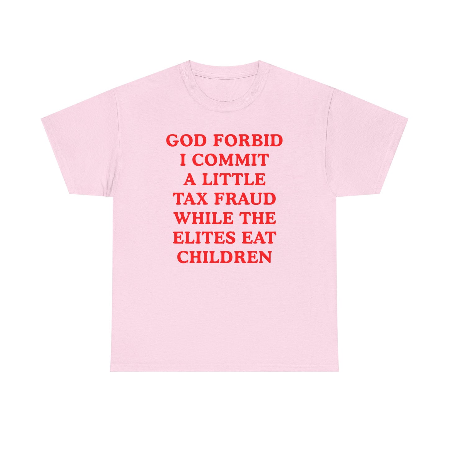 God Forbid I Commit a Little Tax Fraud Unisex Heavy Cotton Tee
