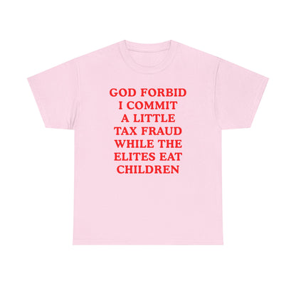 God Forbid I Commit a Little Tax Fraud Unisex Heavy Cotton Tee