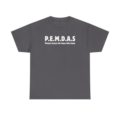 PEMDAS Please Excuse My Dope Ahh Swag Unisex Heavy Cotton Tee