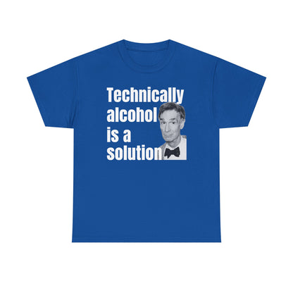 Technically Alcohol is a Solution Bill Nye Unisex Heavy Cotton Tee