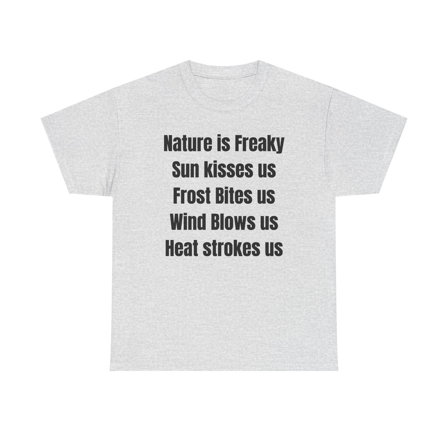 Nature is Freaky Unisex Heavy Cotton Tee