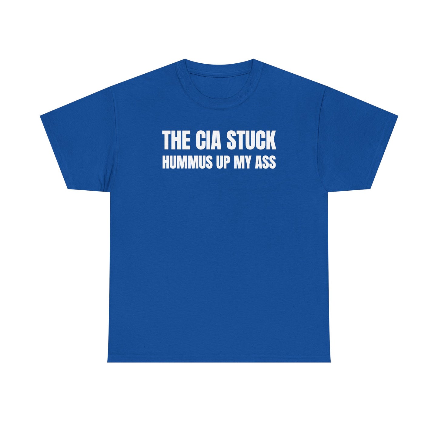 The CIA Stuck Hummus Up My Ass Unisex Heavy Cotton Tee