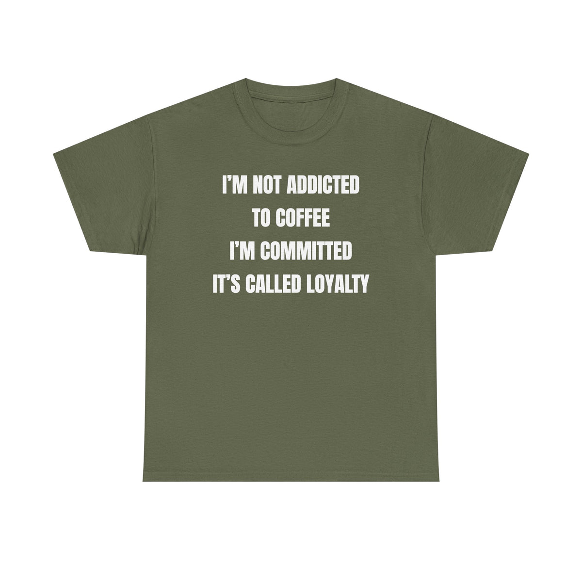 I'm Not Addicted To Coffee I'm Committed Unisex Heavy Cotton Tee