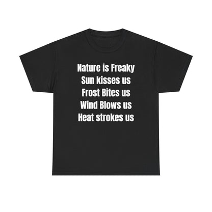 Nature is Freaky Unisex Heavy Cotton Tee