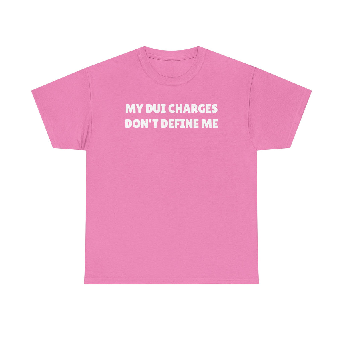 My DUI Charges Don't Define Me Unisex Heavy Cotton Tee