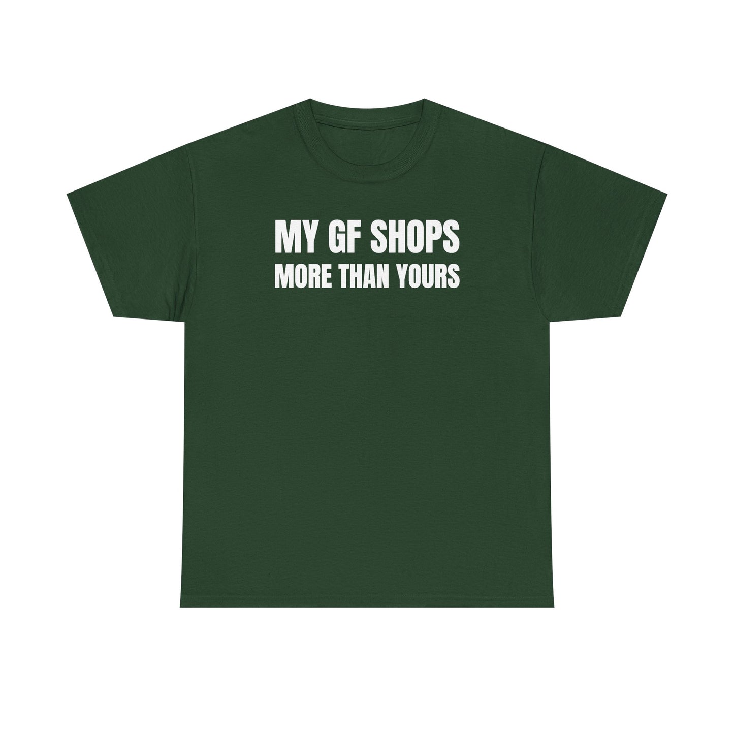 My GF Shops More Than Yours Unisex Heavy Cotton Tee