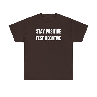 Stay Positive Test Negative Unisex Heavy Cotton Tee