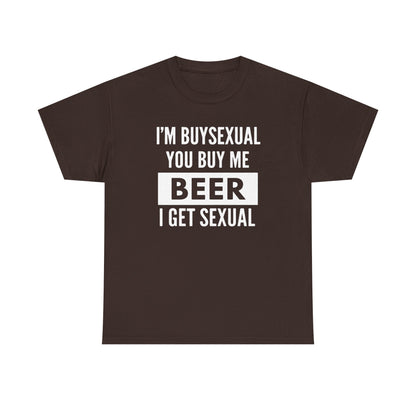 I'm Buysexual You Buy Me Beer I Get Sexual Unisex Heavy Cotton Tee