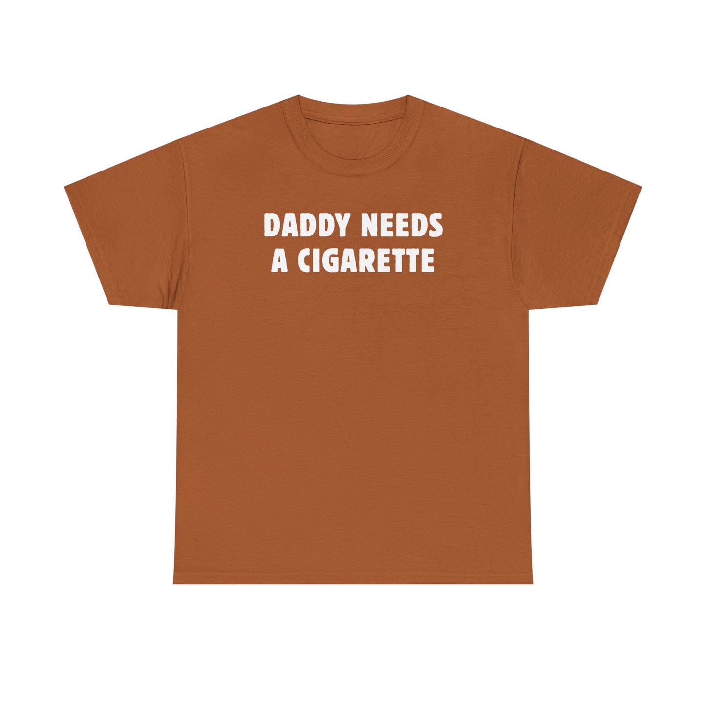 Daddy Needs A Cigarette Unisex Heavy Cotton Tee