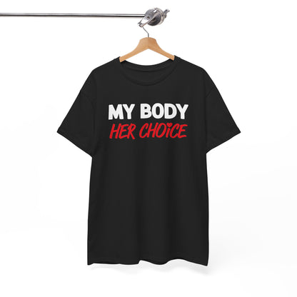 My Body Her Choice Unisex Heavy Cotton Tee