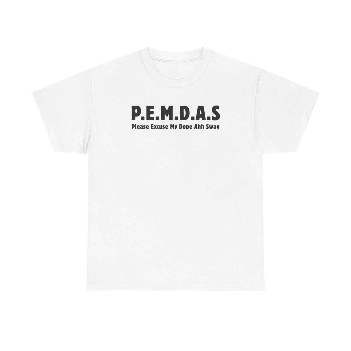 PEMDAS Please Excuse My Dope Ahh Swag Unisex Heavy Cotton Tee