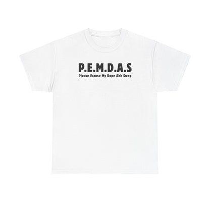 PEMDAS Please Excuse My Dope Ahh Swag Unisex Heavy Cotton Tee