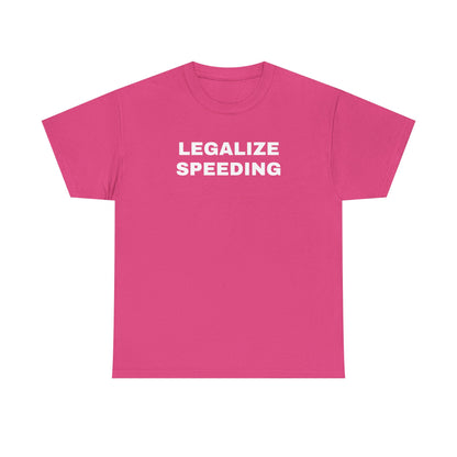 Legalize Speeding Unisex Heavy Cotton Tee