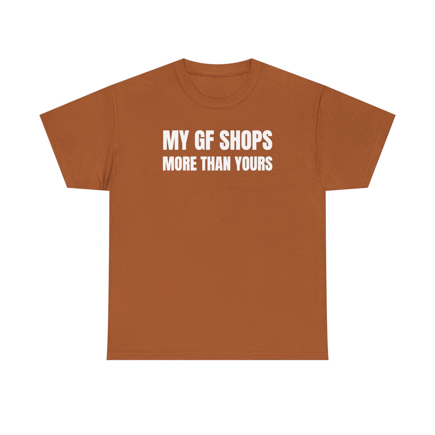 My GF Shops More Than Yours Unisex Heavy Cotton Tee