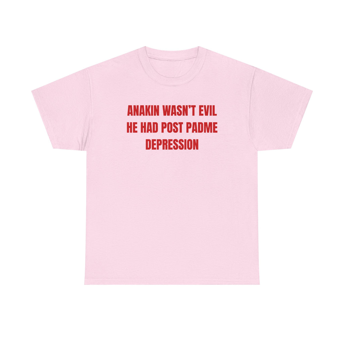 Anakin Wasn't Evil He Had Post Padme Depression Unisex Heavy Cotton Tee