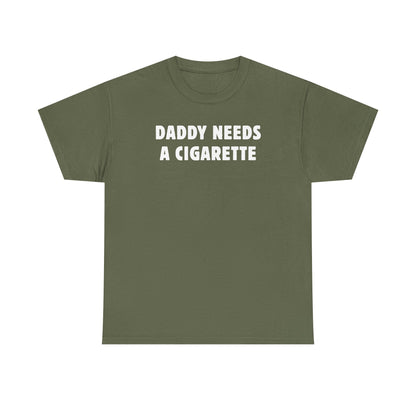 Daddy Needs A Cigarette Unisex Heavy Cotton Tee