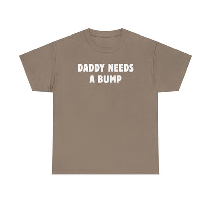 Daddy Needs A Bump Unisex Heavy Cotton Tee