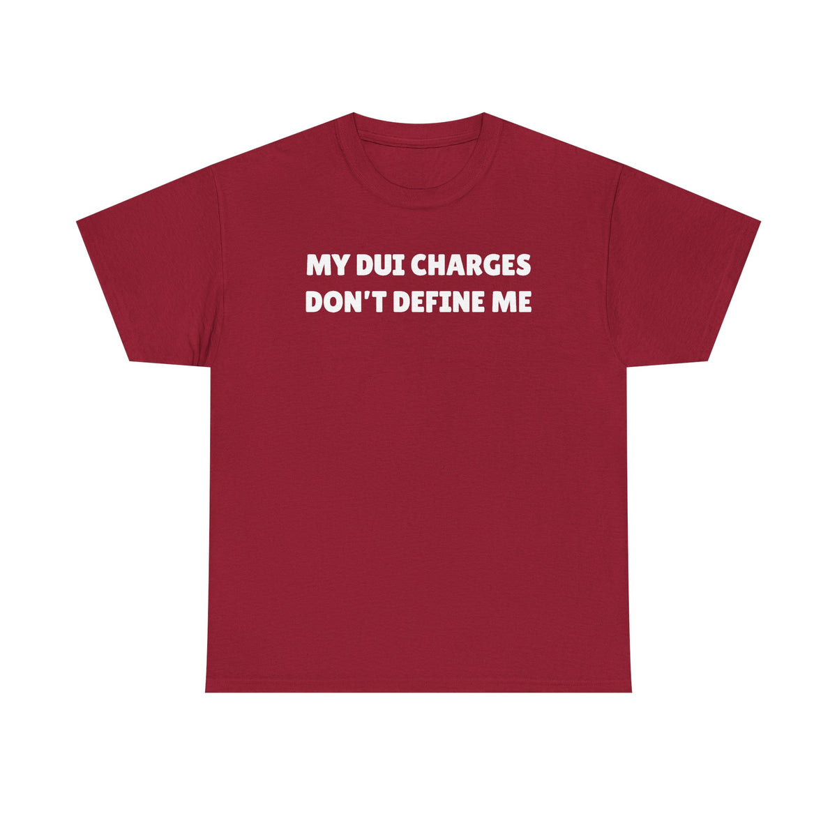 My DUI Charges Don't Define Me Unisex Heavy Cotton Tee