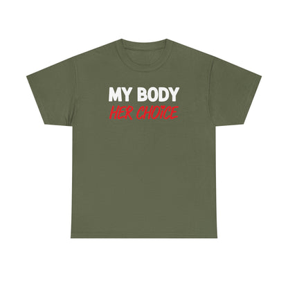 My Body Her Choice Unisex Heavy Cotton Tee