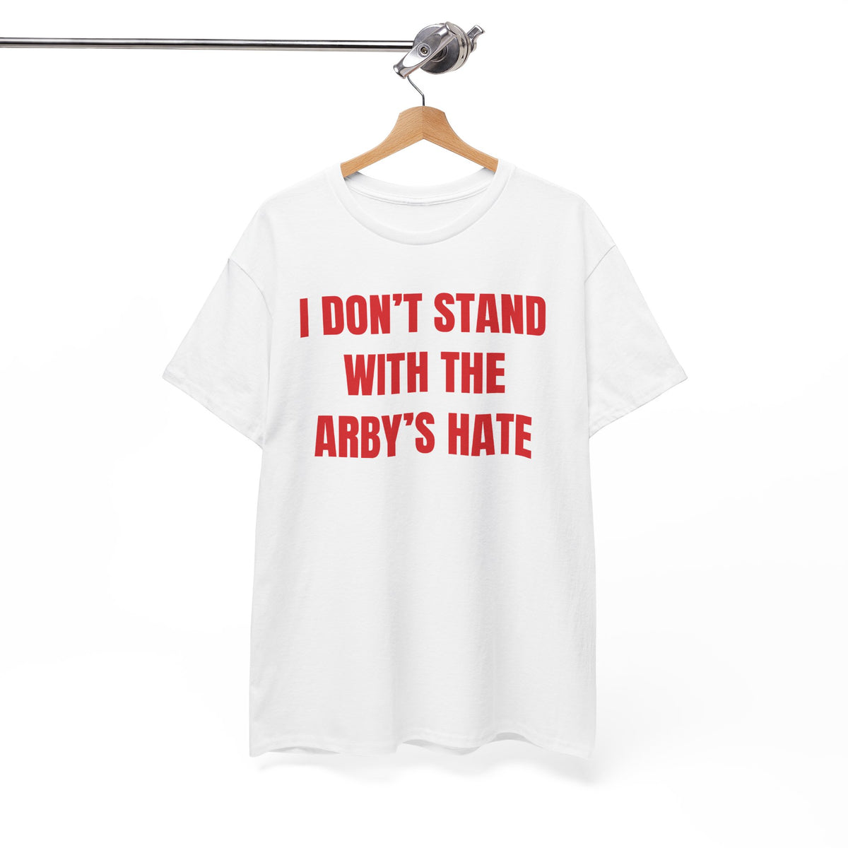 I Don't Stand With The Arby's Hate Unisex Heavy Cotton Tee