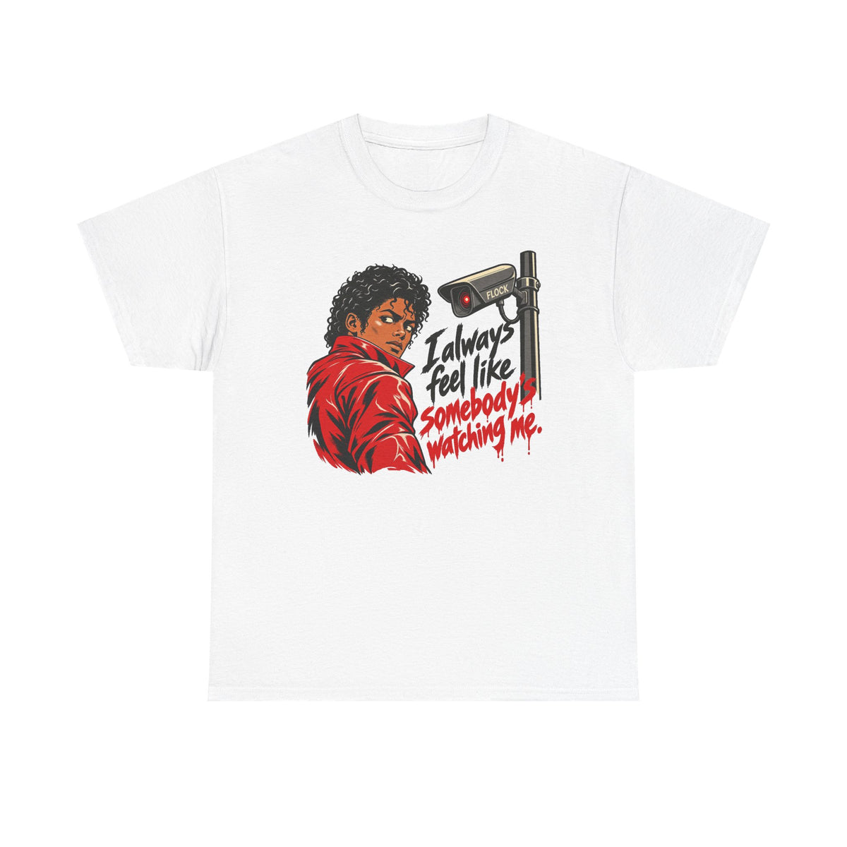 I Always Feel Like Somebody's Watching Unisex Heavy Cotton Tee